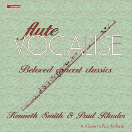 Kenneth Smith - Flute Vocalise: Beloved Concert Classics [CD]