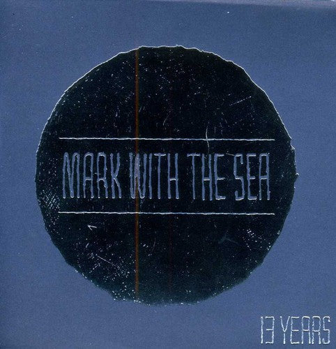 Mark With The Sea - 13 Years [Import]