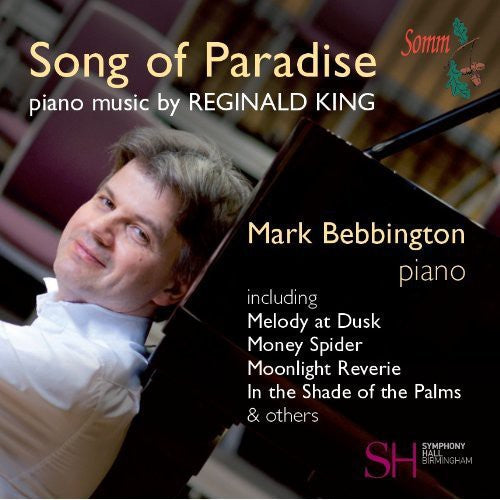 Mark Bebbington - Song of Paradise: Piano Music By Reginald King Music CD