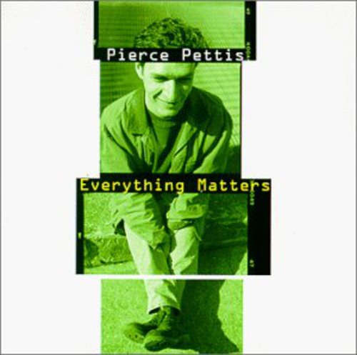 Pierce Pettis - Everything Matters Music CD