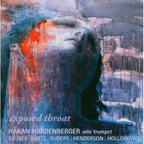 Hakan Hardenberger - Exposed Throat [CD]