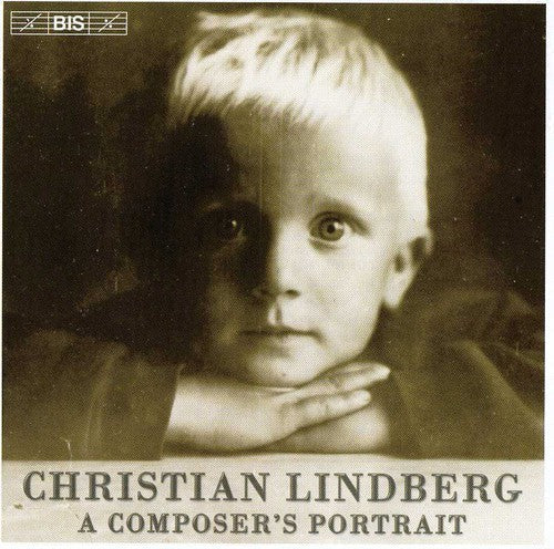 CHRISTIAN LINDBERG - Composer's Portrait [CD]