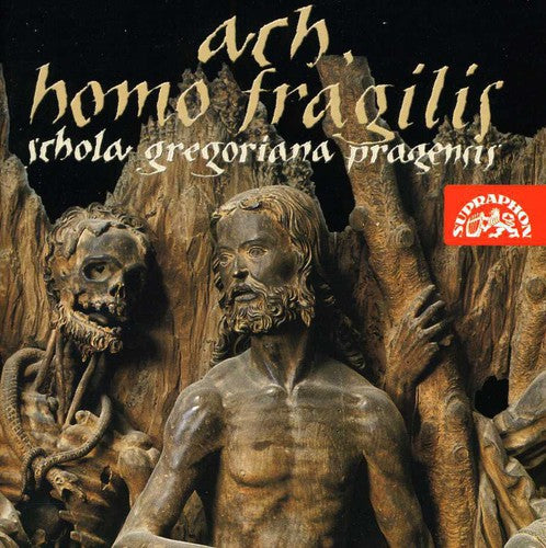 Schola Gregoriana Pragensis - Ah Homo Fragilis (O Frailty of Man) [CD]