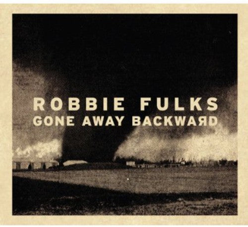 Robbie Fulks - Gone Away Backward [CD]