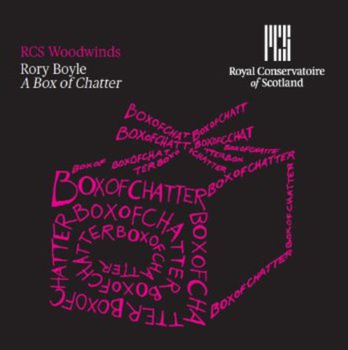 Boyle / Royal Conservatory Of Scotland Woodwinds - Box of Chatter Music CD