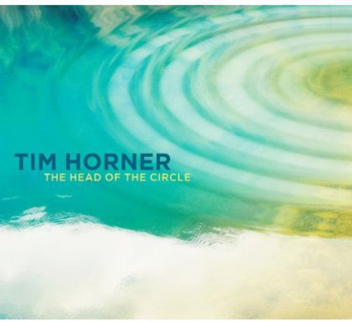Tim Horner - The Head Of The Circle [CD]