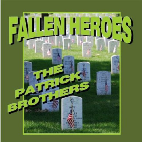 The Patrick Brothers - Fallen Heroes [CD]
