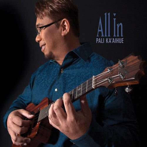 Pali Kaaihue - All in Music CD