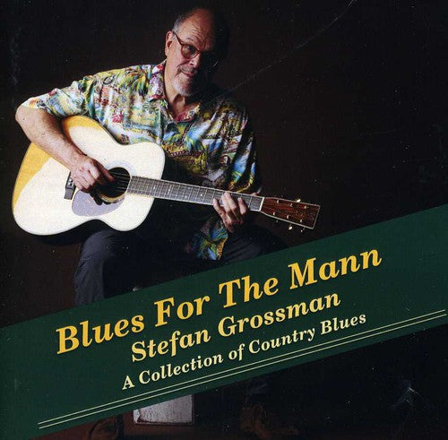 Stefan Grossman - Blues for the Mann [CD]