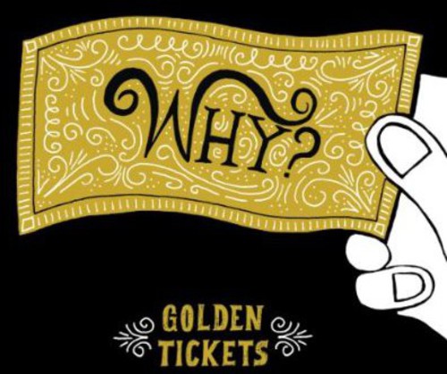 Why? - Golden Tickets [CD]
