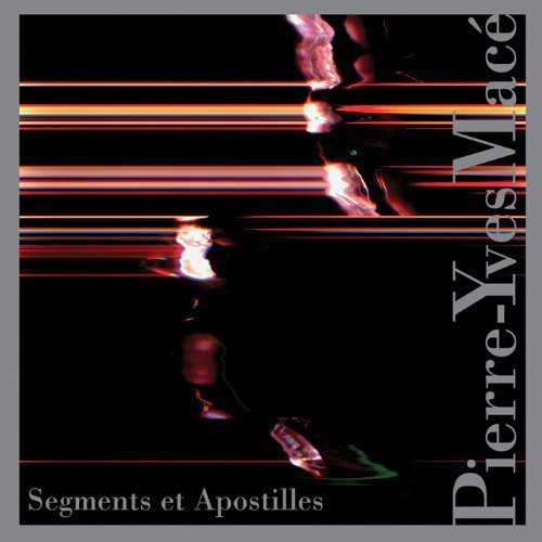 Pierre Mace -Yves - Segments Et Apostilles Music CD
