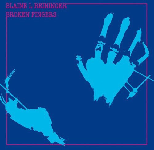 Blaine Reininger - Broken Fingers [CD]