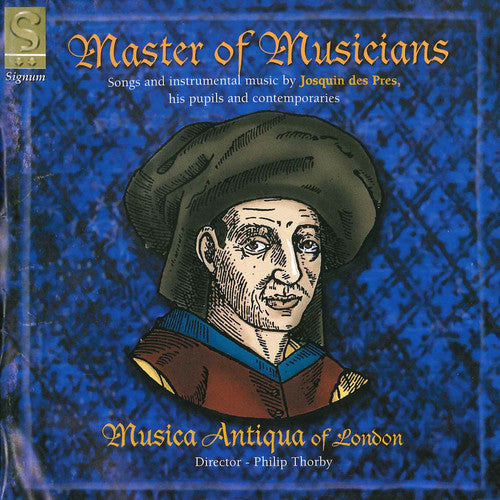 Josquin / Musica Antique Of London - Master of Musicians: Comment Peult Avoir Joye Music CD