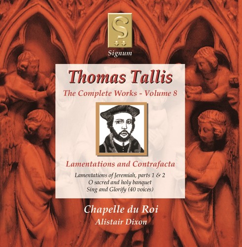 Tallis / Chapelle Du Roi / Dixon - Complete Works 8: Lamentations & Contrafacta [CD]
