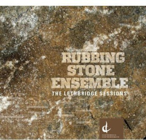 Schultz / Rubbing Stone Ensemble / Brown - Lethbridge Sessions [CD]