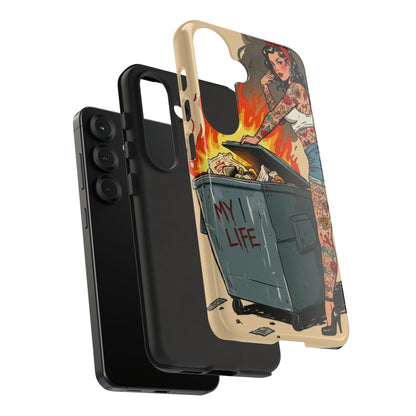 My Life is a Dumpster Fire Tough Phone Case
