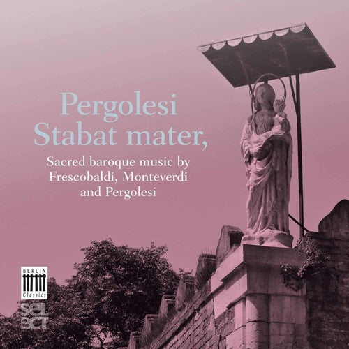 Pergolesi / Monteverdi / Frescobaldi - Stabat Mater [Digipak]