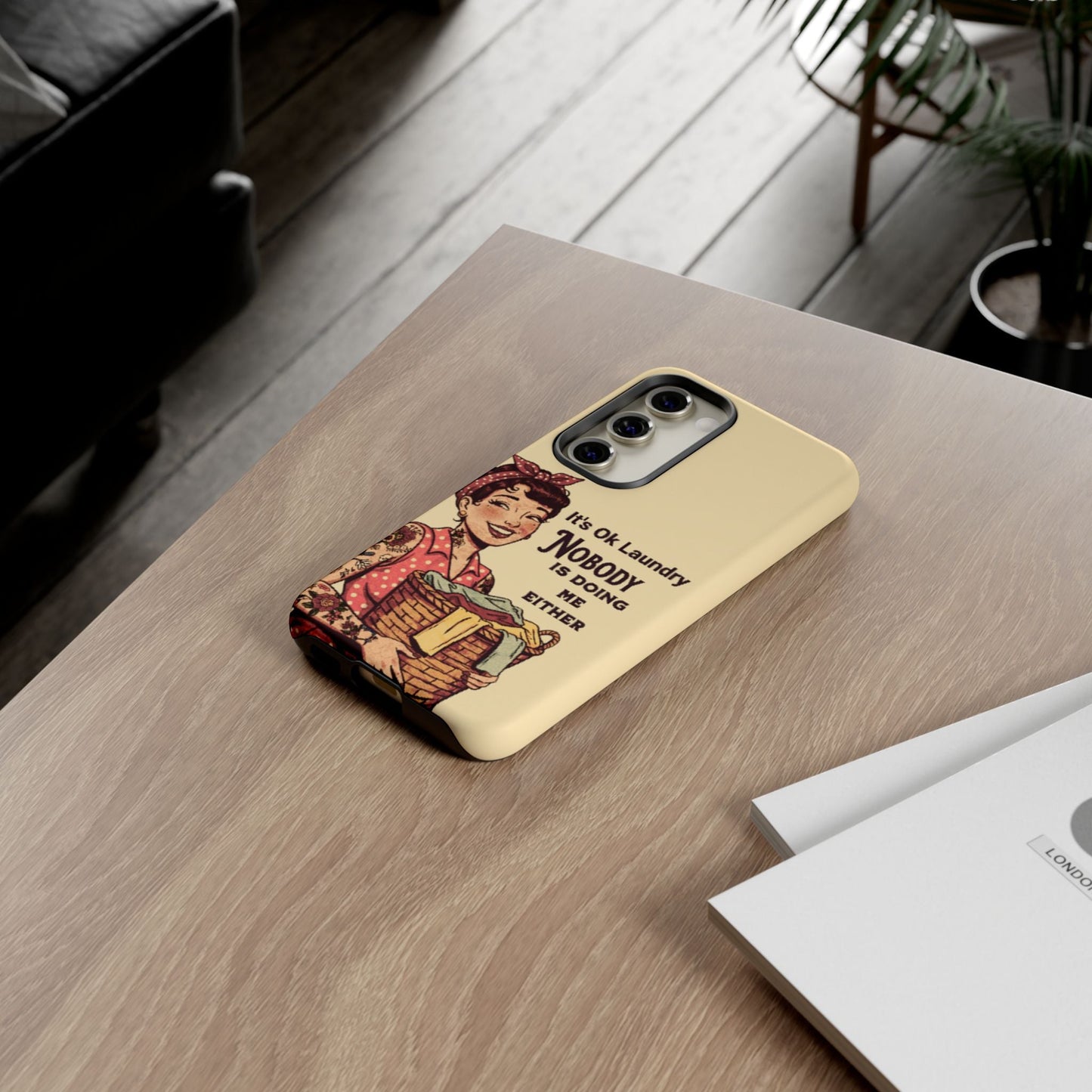 Laundry Humor Tough Phone Case - "Nobody Is Doing Me Either"