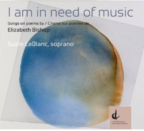 SUZIE LEBLANC - Am in Need of Music: Songs on Poems By Elizabeth [CD]