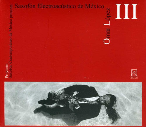 Omar Lopez - Saxofon Electroacustico de Mexico Music CD