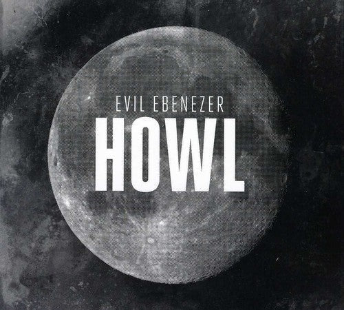 Evil Ebeneezer - Howl Music CD