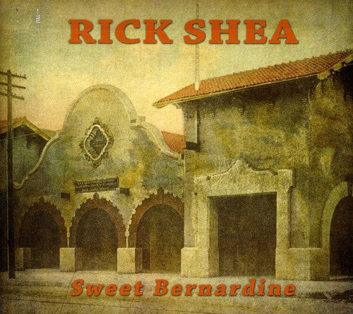 Rick Shea - Sweet Bernardine Music CD