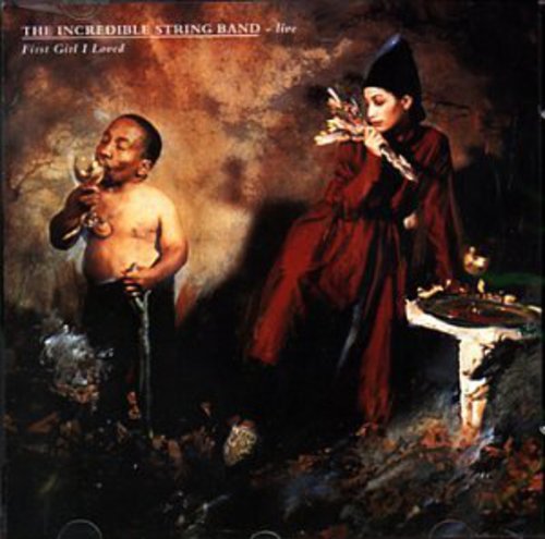 Incredible String Band - First Girl I Loved: Live [CD]