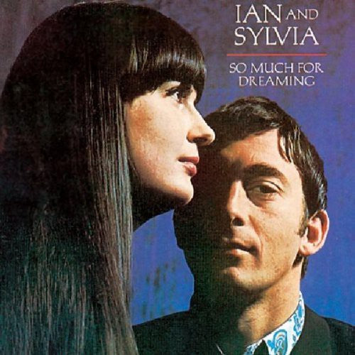 Ian & Sylvia - So Much for Dreaming [CD]