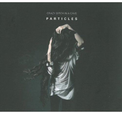 Crazy Bitch In A Cave - Particles [CD]