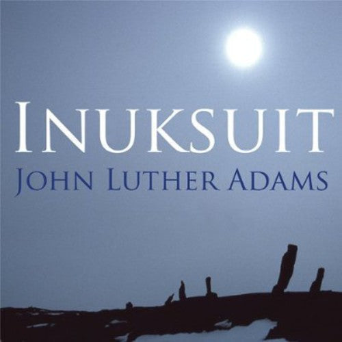 Adams / Inuksuit Ensemble - Adamsinuksuit - Music CD