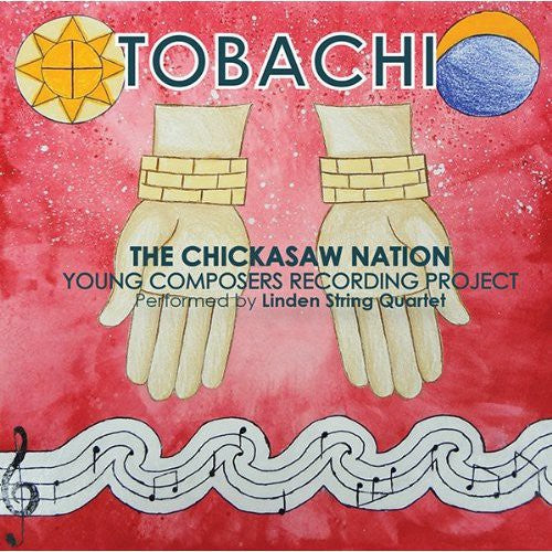 Linden String Quartet - Tobachi: Chicksaw Nation Young Composers Recording [CD]