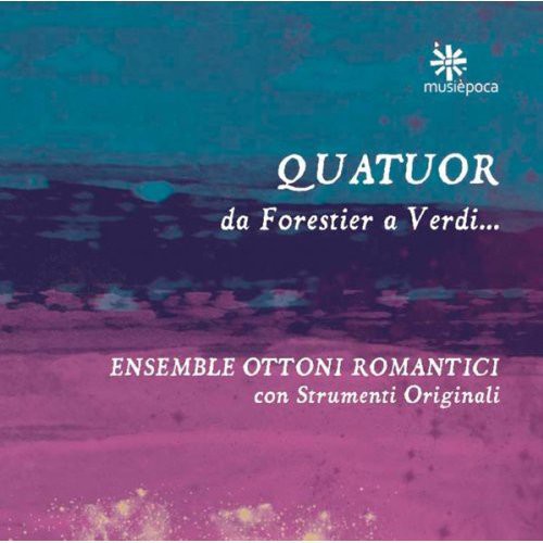 Ensemble Ottoni Romantici - Quartets [Digipak]