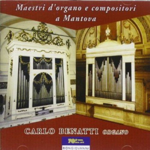 Campiani / Carlo Benatti - Maestri D'organo E Compositori a Mantova [CD]