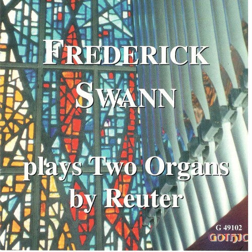 Swann,frederick - Plays Two Organs By Reuter - Music CD