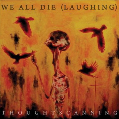 We All Die Laughing - Thoughtscanning Music CD