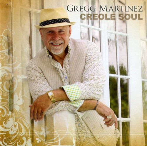 Gregg Martinez - Creole Soul [CD]