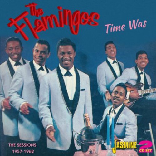Flamingos - Time Was: Sessions 1957-62 [Import]