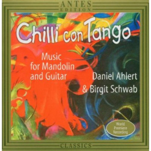 Daniel Ahlert - Chilli Con Tango: Music for Mandolin & Guitar / Various [CD]