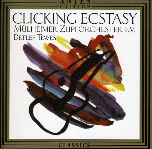 Muelheimer Zupforchester - Clicking Ecstasy [CD]