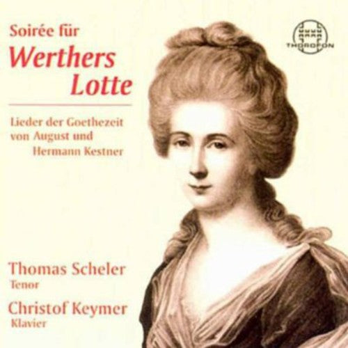 Kestner / Liszt / Scheler / Keymer - Soiree for Werther's Lotte [CD]