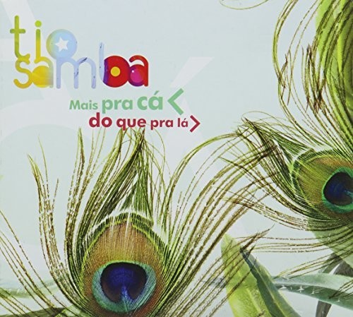 Tio Samba - Mais Pra Ca Do Que Pra [CD]