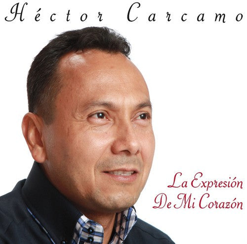 Hacctor Carcamo - La Expresia?N de Mi Coraza?N Music CD