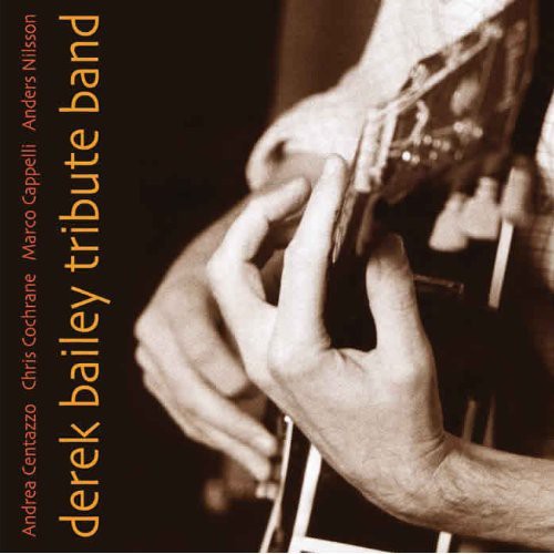 Andrea Centazzo - Derek Bailey Tribute Band [CD]