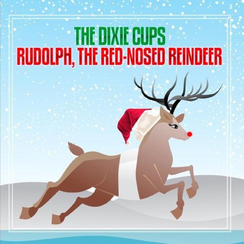 Dixie Cups - Rudolph the Red-Nosed Reindeer Music CD