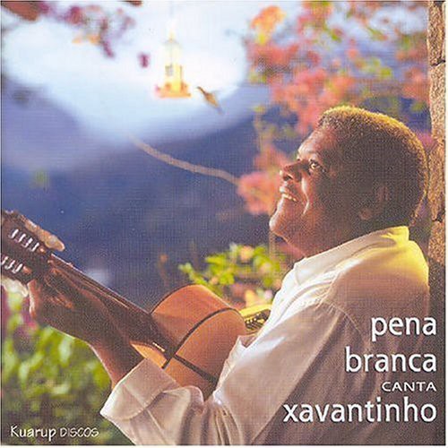 Pena Branca - Pena Branca Canta Xavantinho Music CD