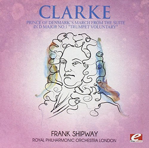 Jeremiah Clarke - Prince of Denmark's March from Ste D Major 1 [CD]