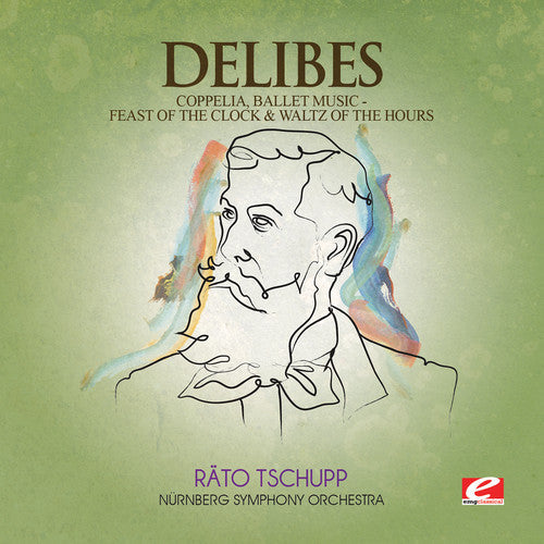 DELIBES - Coppelia / Feast of Clock & Waltz of Hours [CD]