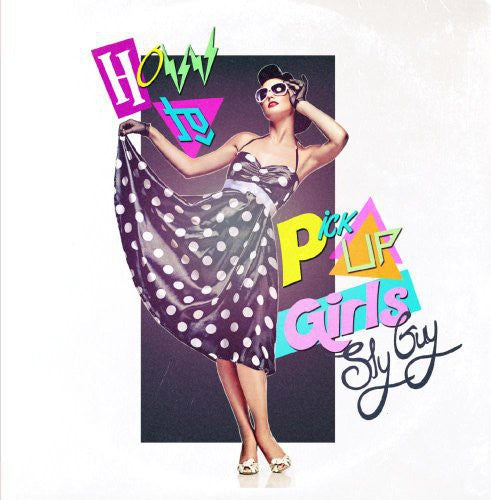Sly Guy - How to Pick Up Girls [CD]