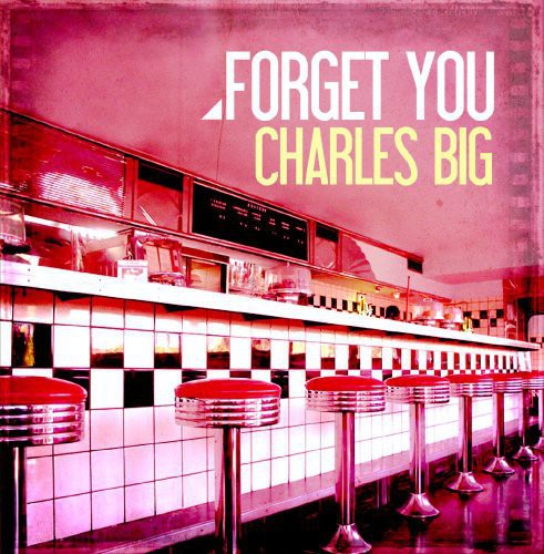 Charles Big - Forget You [CD]