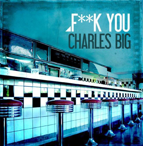 Charles Big - Fuck You [CD]